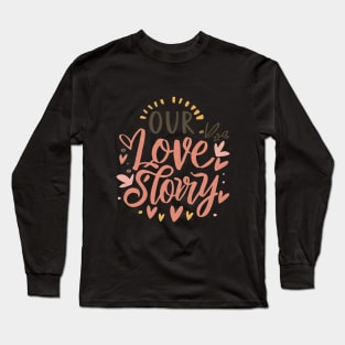Love Story Capturing Moments Valentine's Day Long Sleeve T-Shirt